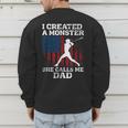 I Created Monster She Calls Me Dad Baseball Dad Men's Sweatshirt Back Print I Created Monster She Calls Me Dad Baseball Dad Men's Sweatshirt Back Print