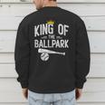 Dad Baseball For Men Baseball Dad King Of Ballpark Men's Sweatshirt Back Print