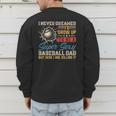 I Never Dreamed I'd Grow Up To Be A Sexy Baseball Dad Father Men's Sweatshirt Back Print