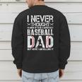 I Never Dreamed I'd Grow Up To Be a Super Sexy Baseball Dads Men's Sweatshirt Back Print I Never Dreamed I'd Grow Up To Be a Super Sexy Baseball Dads Men's Sweatshirt Back Print