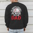 My Favorite Baseball Player Calls Me Dad Baseball Dad Men's Sweatshirt Back Print My Favorite Baseball Player Calls Me Dad Baseball Dad Men's Sweatshirt Back Print