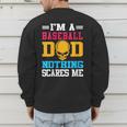 I'm A Baseball Dad Nothing Scares Me Softball Player Men's Sweatshirt Back Print I'm A Baseball Dad Nothing Scares Me Softball Player Men's Sweatshirt Back Print