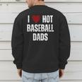 I Love Hot Baseball Dads Red Hearts Men's Sweatshirt Back Print I Love Hot Baseball Dads Red Hearts Men's Sweatshirt Back Print