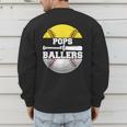 Pops Of Ballers Softball Baseball Dad Men's Sweatshirt Back Print Pops Of Ballers Softball Baseball Dad Men's Sweatshirt Back Print