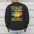 Softball Dad Like A Baseball Dad But Bigger Balls Back Men's Sweatshirt Back Print Softball Dad Like A Baseball Dad But Bigger Balls Back Men's Sweatshirt Back Print