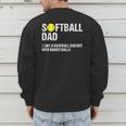 Softball Dad Baseball Dad But With Bigger Balls Father's Day Men's Sweatshirt Back Print Softball Dad Baseball Dad But With Bigger Balls Father's Day Men's Sweatshirt Back Print