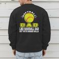 Softball Dad Like A Baseball Dad Softball Father's Day Men's Sweatshirt Back Print Softball Dad Like A Baseball Dad Softball Father's Day Men's Sweatshirt Back Print