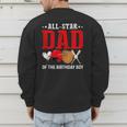All Star Dad Of The Birthday Boy Baseball Daddy Father Men's Sweatshirt Back Print All Star Dad Of The Birthday Boy Baseball Daddy Father Men's Sweatshirt Back Print
