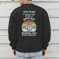 Super Sexy Baseball Dad Here I Am Men's Sweatshirt Back Print