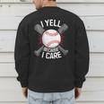 I Yell Because I Care Baseball Coach Baseball Dad Fan Men's Sweatshirt Back Print I Yell Because I Care Baseball Coach Baseball Dad Fan Men's Sweatshirt Back Print