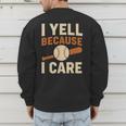I Yell Because I Care Baseball Dad Coach Father's Day Men's Sweatshirt Back Print I Yell Because I Care Baseball Dad Coach Father's Day Men's Sweatshirt Back Print