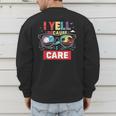 I Yell Because I Care Baseball Dad Father's Day Boys Summer Men's Sweatshirt Back Print I Yell Because I Care Baseball Dad Father's Day Boys Summer Men's Sweatshirt Back Print