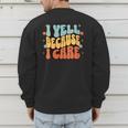I Yell Because I Care Baseball Dad Men's Sweatshirt Back Print