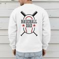 Baseball Dad Happy Fathers Day Wife Daughter Son Game Day Men's Sweatshirt Back Print