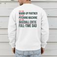 Baseball Dad Part-Time Pitching Machine Warm-Up Partner Men's Sweatshirt Back Print