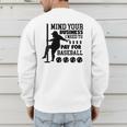 Mind Your Business i Need Money To Pay For Baseball Dad Men's Sweatshirt Back Print Mind Your Business i Need Money To Pay For Baseball Dad Men's Sweatshirt Back Print