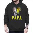 Ball Papa Softball Baseball Dad Daddy Men Hoodie Ball Papa Softball Baseball Dad Daddy Men Hoodie