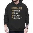 Baseball Dad Drive Pay Clap Repeat Father's Day Men Hoodie Baseball Dad Drive Pay Clap Repeat Father's Day Men Hoodie