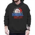 Baseball Dad Life Happy Fathers Day Dad Daddy Baseball Lover Men Hoodie Baseball Dad Life Happy Fathers Day Dad Daddy Baseball Lover Men Hoodie