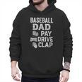Baseball Dad Pay Drive Clap Dad Duties Fathers Day Men Hoodie