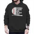 Baseball Dad Baseball Players Have The Best Dads Father Men Hoodie