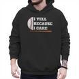 Baseball Fans I Yell Because I Care Baseball Daddys Men Hoodie Baseball Fans I Yell Because I Care Baseball Daddys Men Hoodie