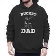 Bucket Dad Softball Dad Baseball Dad Catcher Men Hoodie Bucket Dad Softball Dad Baseball Dad Catcher Men Hoodie