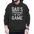 Dad Baseball For Men Baseball Dad's Always In The Game Men Hoodie