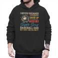 I Never Dreamed I'd Grow Up To Be A Sexy Baseball Dad Father Men Hoodie I Never Dreamed I'd Grow Up To Be A Sexy Baseball Dad Father Men Hoodie
