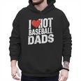 I Love Hot Baseball Dads Gag Y2k Valentines Joke Men Hoodie I Love Hot Baseball Dads Gag Y2k Valentines Joke Men Hoodie