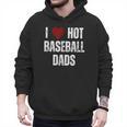 I Love Hot Baseball Dads Red Hearts Men Hoodie I Love Hot Baseball Dads Red Hearts Men Hoodie