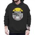 Pappa Of Ballers Softball Baseball Dad Men Hoodie Pappa Of Ballers Softball Baseball Dad Men Hoodie