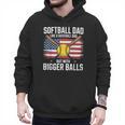 Softball Dad Like A Baseball Dad With Bigger Balls Sport Dad Men Hoodie Softball Dad Like A Baseball Dad With Bigger Balls Sport Dad Men Hoodie