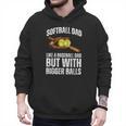 SOFTBALL DAD Like a Baseball Dad But With Bigger Balls Game Men Hoodie SOFTBALL DAD Like a Baseball Dad But With Bigger Balls Game Men Hoodie