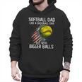 Softball Dad Like a Baseball Dad With Bigger Balls Men Hoodie Softball Dad Like a Baseball Dad With Bigger Balls Men Hoodie
