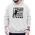 Mind Your Business i Need Money To Pay For Baseball Dad Premium Men Hoodie Mind Your Business i Need Money To Pay For Baseball Dad Premium Men Hoodie