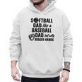 Softball Dad Like a Baseball Dad Only With Bigger Hands Men Hoodie Softball Dad Like a Baseball Dad Only With Bigger Hands Men Hoodie