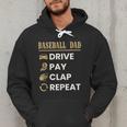 Baseball Dad Drive Pay Clap Repeat Father's Day Men Hoodie Baseball Dad Drive Pay Clap Repeat Father's Day Men Hoodie