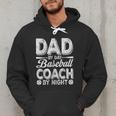 Baseball Dad For Men Dad By Day Baseball Coach By Night Men Hoodie