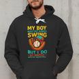 My Boy Might Not Always Swing Baseball Dad Sports Men Hoodie My Boy Might Not Always Swing Baseball Dad Sports Men Hoodie