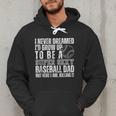 I Never Dreamed I'd Grow Up To Be A Sexy Baseball Dad Daddy Men Hoodie