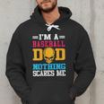 I'm A Baseball Dad Nothing Scares Me Softball Player Men Hoodie I'm A Baseball Dad Nothing Scares Me Softball Player Men Hoodie