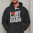 I Love Hot Baseball Dads Gag Y2k Valentines Joke Men Hoodie I Love Hot Baseball Dads Gag Y2k Valentines Joke Men Hoodie