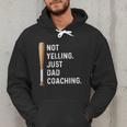 Not Yelling Just Dad Coaching Baseball Dad Coach Kid Boy Son Men Hoodie Not Yelling Just Dad Coaching Baseball Dad Coach Kid Boy Son Men Hoodie
