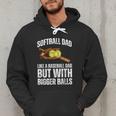 SOFTBALL DAD Like a Baseball Dad But With Bigger Balls Game Men Hoodie SOFTBALL DAD Like a Baseball Dad But With Bigger Balls Game Men Hoodie