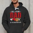 All Star Dad Of The Birthday Boy Baseball Daddy Father Men Hoodie All Star Dad Of The Birthday Boy Baseball Daddy Father Men Hoodie