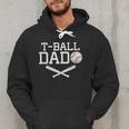 T-Ball Dad For Father's Day Baseball Daddy Teeball Dad Men Hoodie
