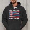 That's My Son Out There Baseball Dad For Men 4th Of July Men Men Hoodie That's My Son Out There Baseball Dad For Men 4th Of July Men Men Hoodie