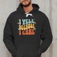 I Yell Because I Care Baseball Dad Men Hoodie I Yell Because I Care Baseball Dad Men Hoodie
