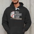 I Yell Because I Care Baseball Fan Humor Baseball Dads Men Hoodie I Yell Because I Care Baseball Fan Humor Baseball Dads Men Hoodie